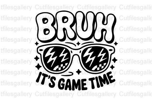 Bruh It's Game Time SVG: A Versatile Tool for Gamers and Creators